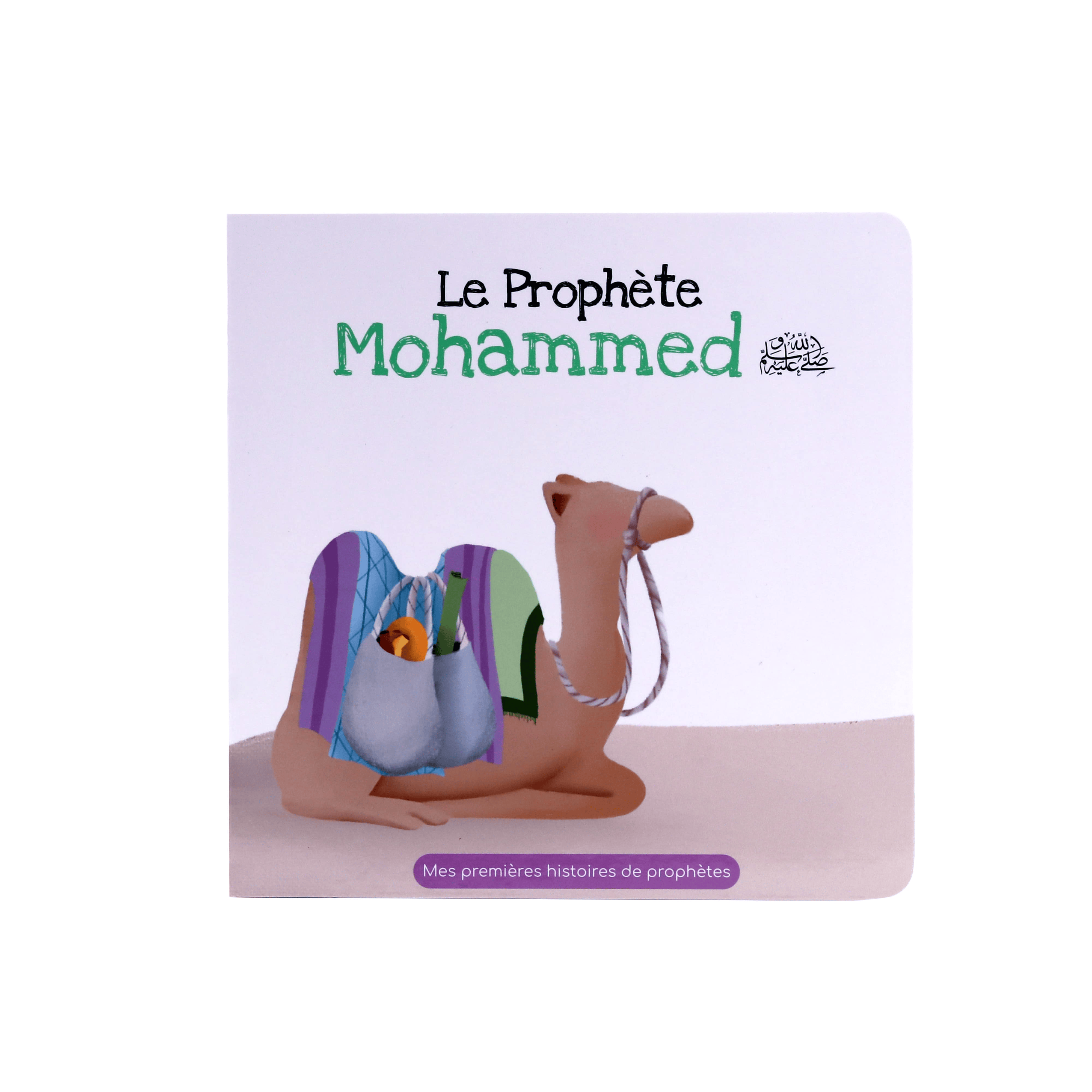 Le Prophète Mohammed - Mes Premières Histoires de Prophètes Hadieth Benelux Livre > Islam 9789493281912 Librairie Musulmane Al-imen