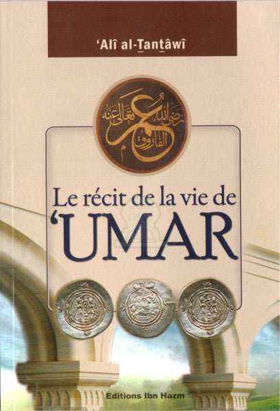 Le récit de la vie de 'Umar (Omar Ibn Al - Khattab) Al - imen