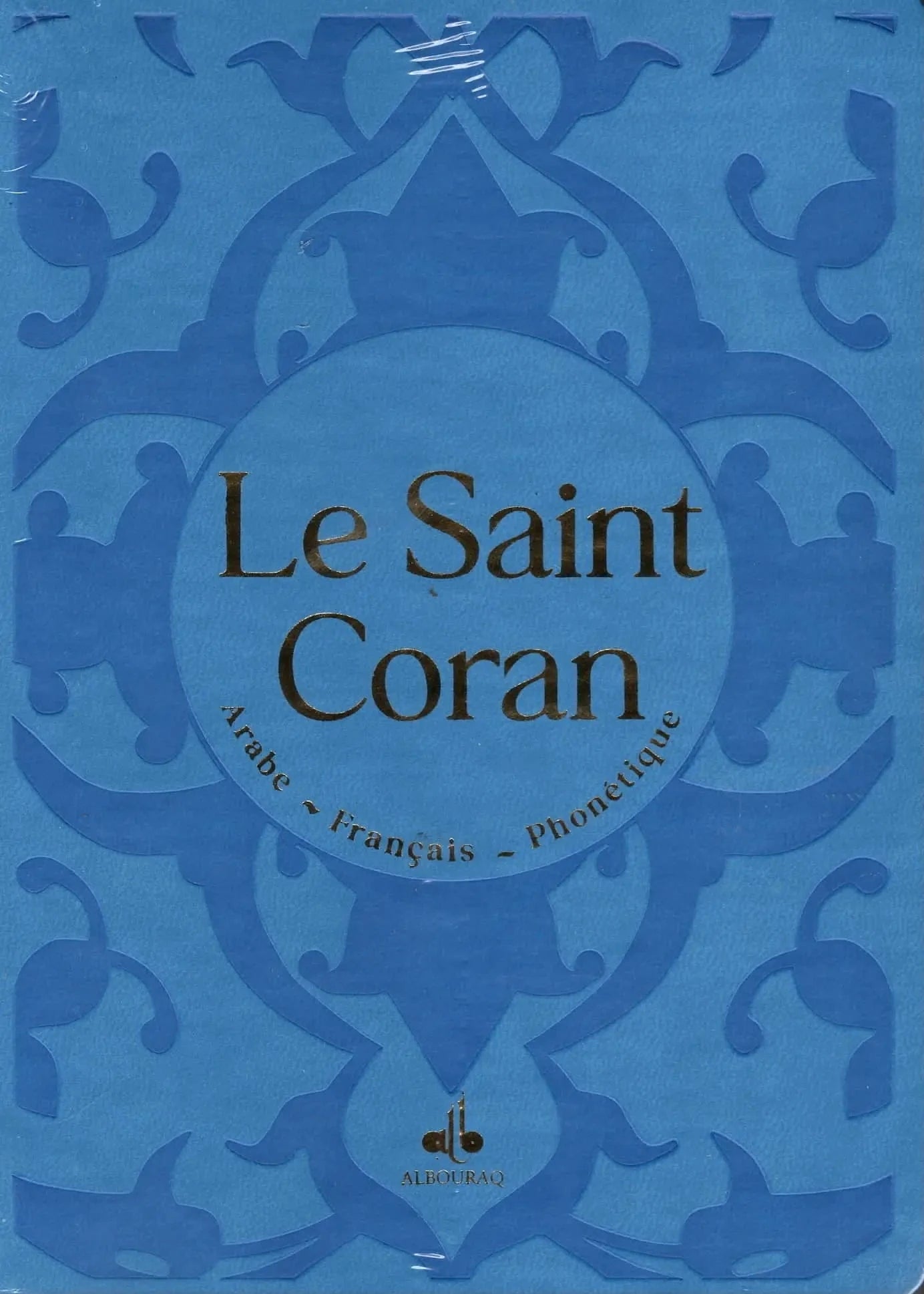 Le Saint Coran (Arabe - Français - Phonétique) - Éditions Al Bouraq Al Bouraq Coran / Qur'an > Arabe Français Phonétique Librairie Musulmane Al-imen