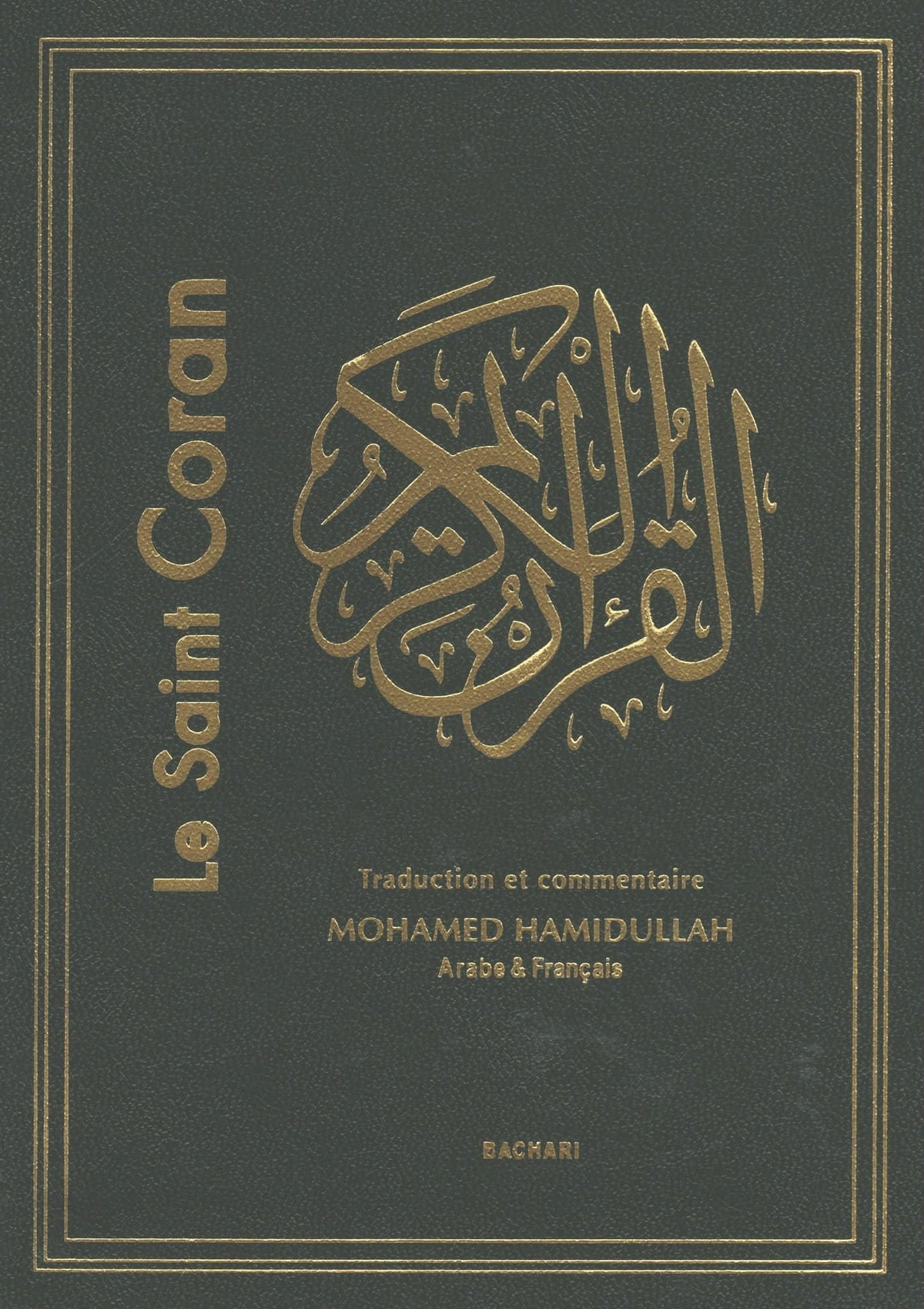 Le Saint Coran bilingue (arabe-français) - Traduction accompagnée de commentaires Muhammad Hamidullah - Bachari Bachari Livre Saint Coran Arabe Français Hafs 9782913678828 Librairie Musulmane Al-imen