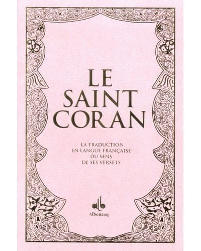 Le Saint Coran et la traduction en langue française du sens de ses versets - Poche - (Pages Arc-en-ciel) (Al Bouraq) Al Bouraq Coran Rose Clair 9791022508247 Librairie Musulmane Al-imen