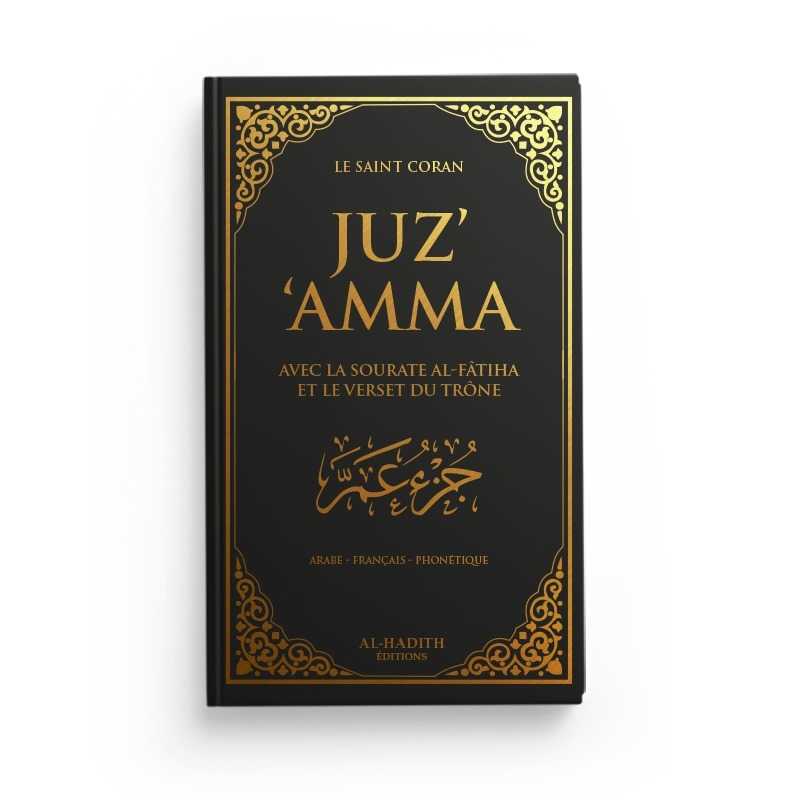 Le Saint Coran : Juz'Amma Avec le Verset du Trône - Français - Arabe - Phonétique Al-Hadîth Coran / Qur'an > Arabe Français Phonétique Noir 9782875452986 Librairie Musulmane Al-imen