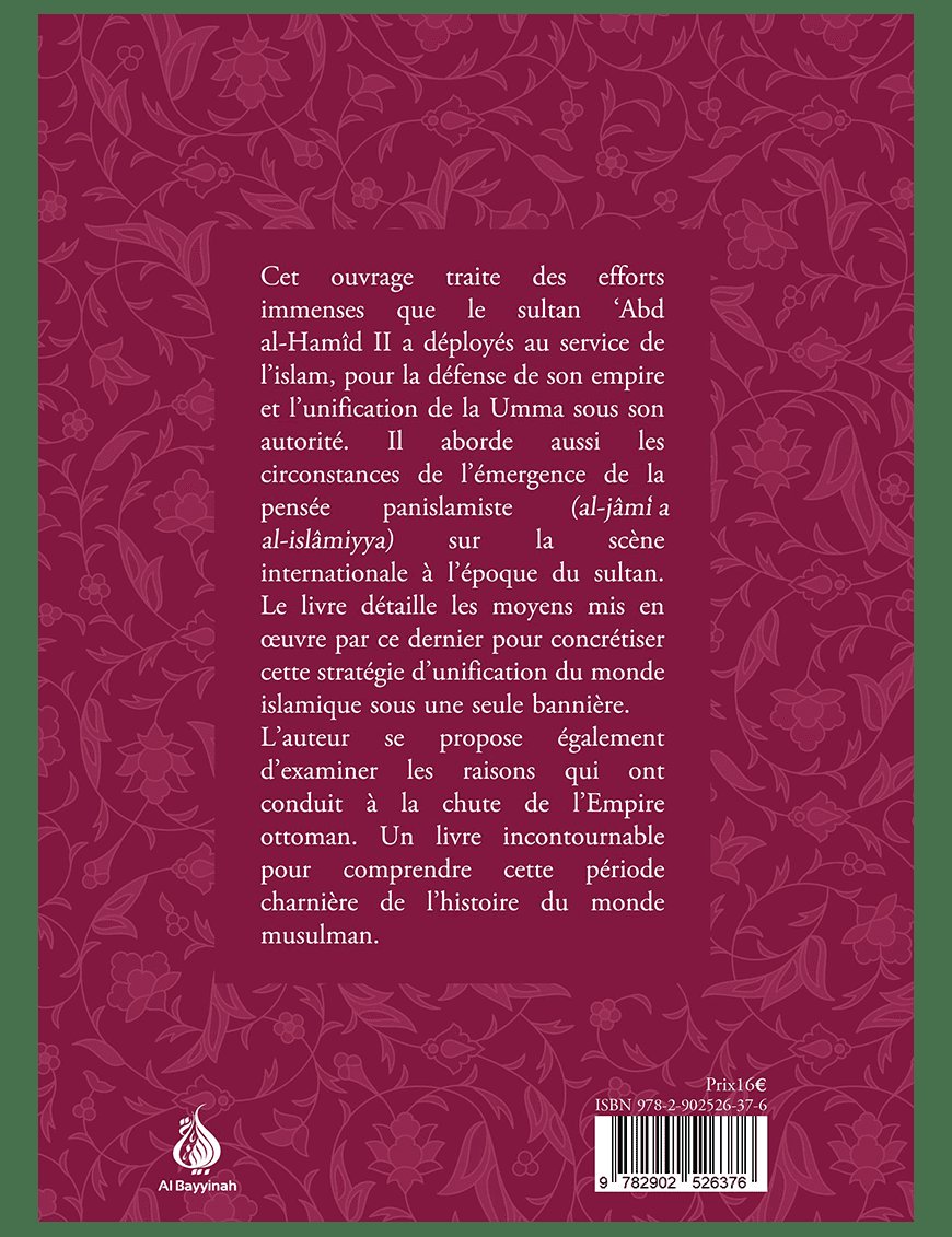 Le Sultan Abd Al-Hamid II - Panislamisme &amp; chute du Califat Ottoman - Al Bayyinah Al-Bayyinah Livre > Islam > Biographie 9782902526376 Librairie Musulmane Al-imen