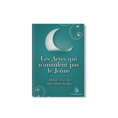 Les actes qui n'annulent pas le jeûne - Shaykh Ibn Bâz Al - imen