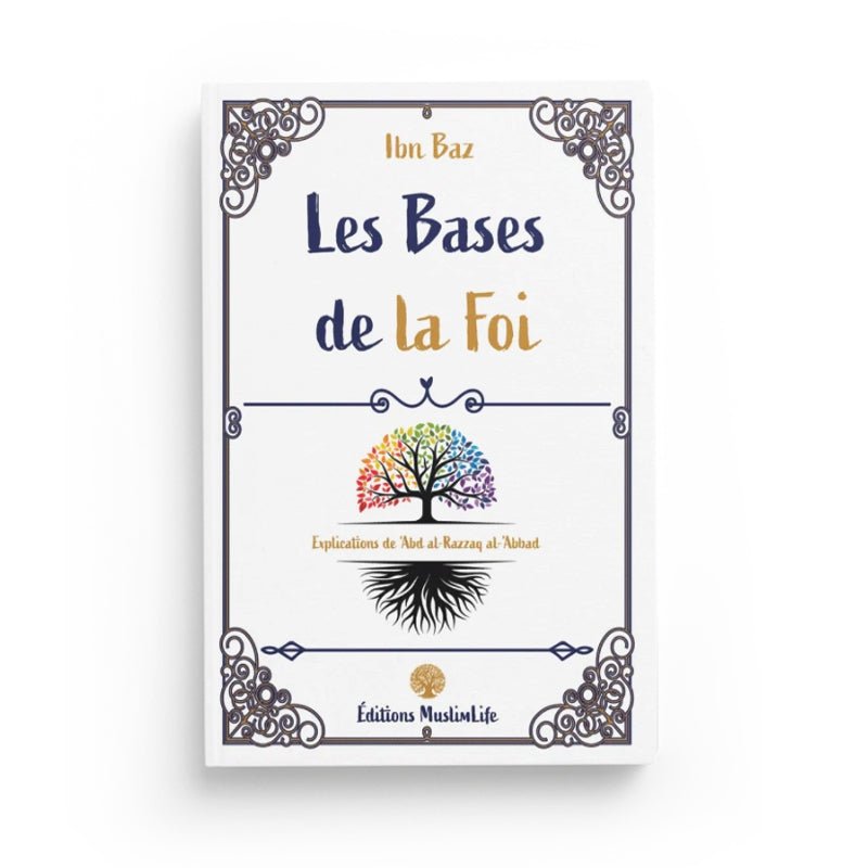 Les Bases de la Foi - Ibn Baz - Muslim Life - Livres par édition par MuslimLife disponible chez Al - imen