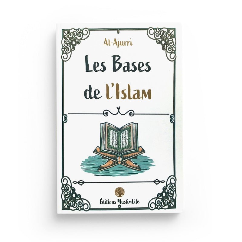 Les Bases de l’Islam - Al - Ajurri - Muslim Life Al - imen