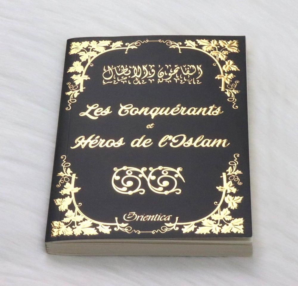 Les Conquérants et Héros de l'Islam — Orientica | Livre Biographies Islamiques Orientica Livre > Islam > Histoire du monde arabo-musulman 9782356352132 Librairie Musulmane Al-imen