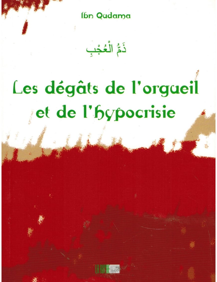 Les dégats de l'orgueil et de l'hypocrisie - Ibn Qudama - La Ruche - Éditions Iqra Iqra Livre > Islam > Foi et Spiritualité 9782914566759 Librairie Musulmane Al-imen