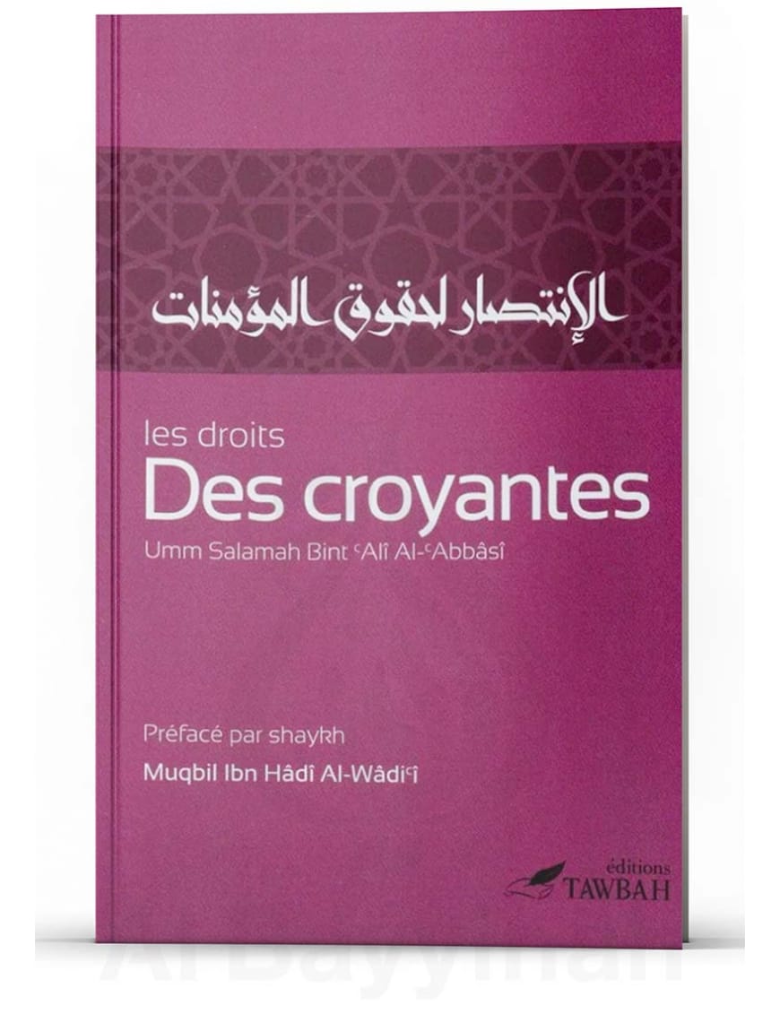 Les droits des croyantes - Umm Salamah Al-'Abbasî - Tawbah - Éditions Tawbah Tawbah Livre Islam Femme 9782916457123 Librairie Musulmane Al-imen