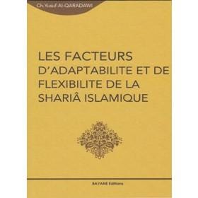 Les facteurs d'adaptabilité et de flexibilité de la Shariâ Islamique Bayane Livre > Islam > Fiqh (Droit et Jurisprudence) 9782915147483 Librairie Musulmane Al-imen