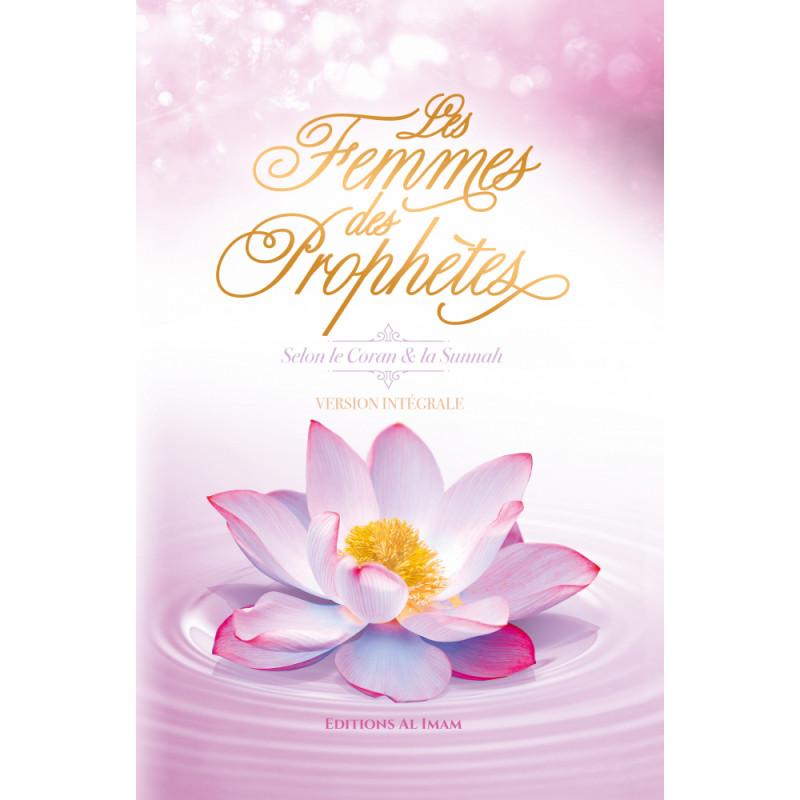 Les Femmes des Prophètes selon le Coran & la Sunnah (Version intégrale), de Ahmed Khalil Jum'ah Al imam Livre Islam Femme 9782956947936 Librairie Musulmane Al-imen