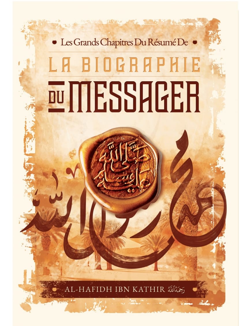 Les grands chapitres du résumé de la biographie du Messager - Ibn Kathir - Ibn Badis - Ibn Badis Éditions Ibn Badis Livre > Islam 9782493871213 Librairie Musulmane Al-imen