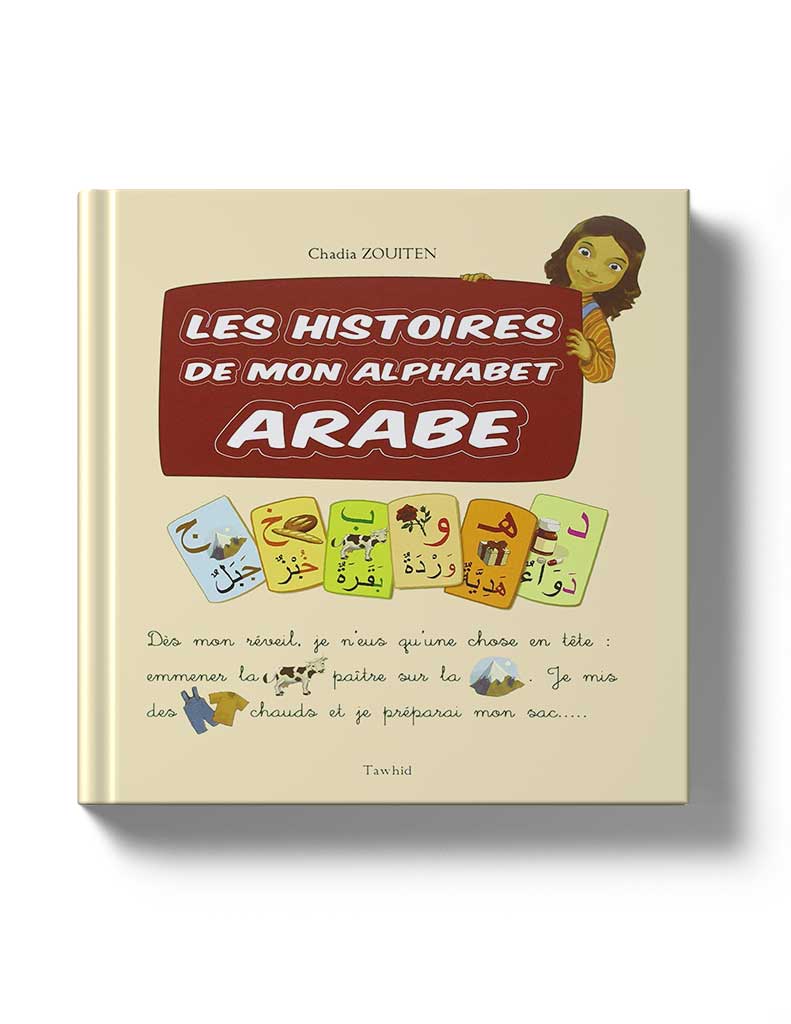 Les histoires de mon alphabet arabe - Éditions Tawhid Tawhid Livre Islam Enfant 9782848620954 Librairie Musulmane Al-imen