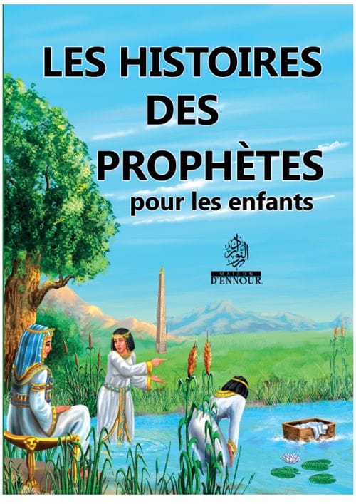 Les histoires des prophètes pour les enfants | Éditions Maison d'Ennour Maison d'Ennour Livre > Islam > Biographie 9782752401601 Librairie Musulmane Al-imen