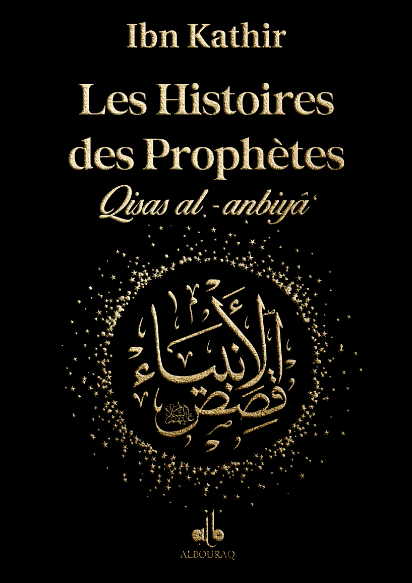 Les histoires des prophètes Qisas al anbiya' (12x17 cm) (Dorure sur Tranche) par Ibn Kathîr Al Bouraq Livre > Islam Noir 9791022510158 Librairie Musulmane Al-imen