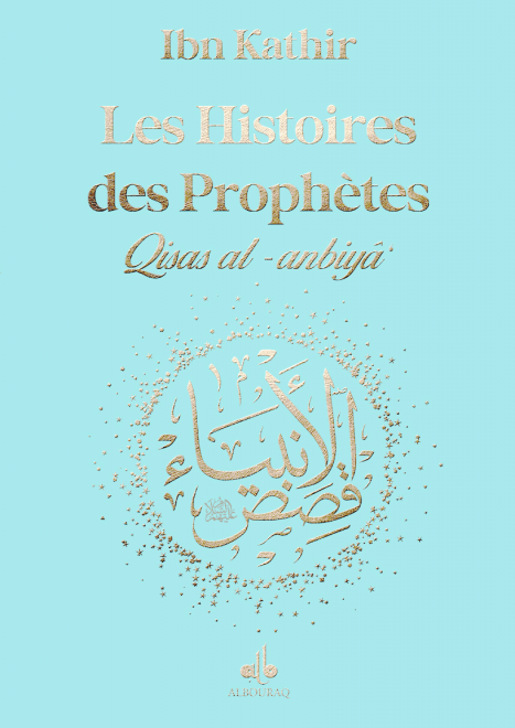 Les Histoires des Prophètes (Qisas al-anbiya) d'Ibn Khatir - Grand format (17x24) (Pages Arc en ciel) - éditions Al Bouraq Al Bouraq Livre > Islam Turqouise 9791022508957 Librairie Musulmane Al-imen