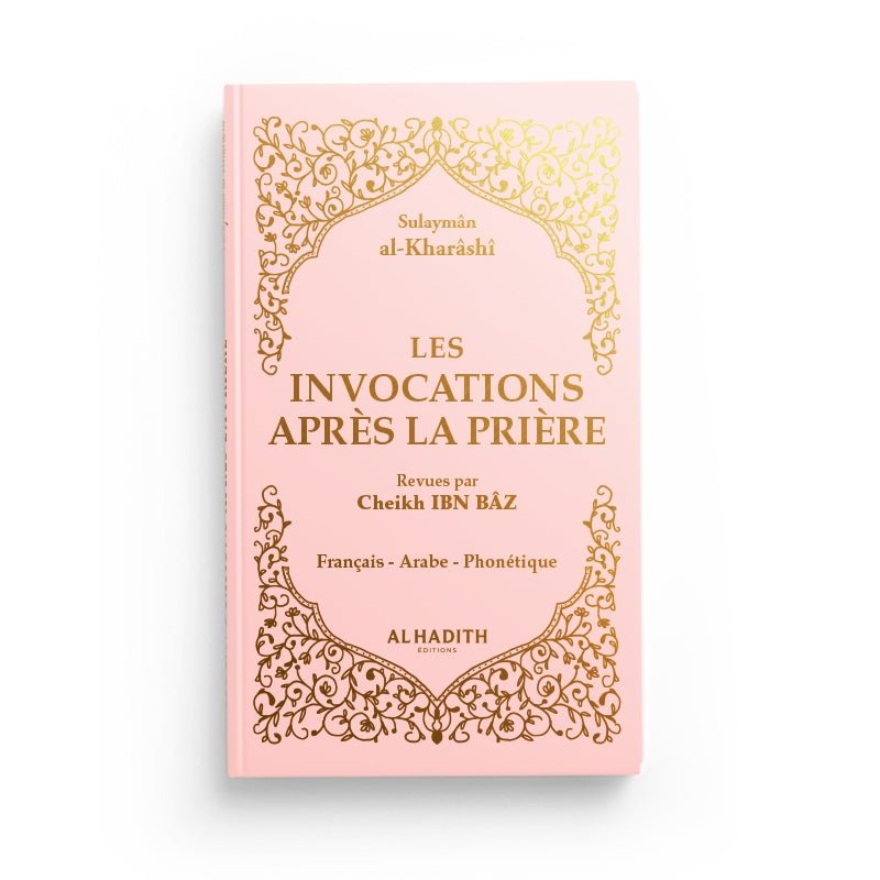 Les invocations après la prière - Sulaymân al - Kharâshî - Editions Al hadith disponible chez Al - imen