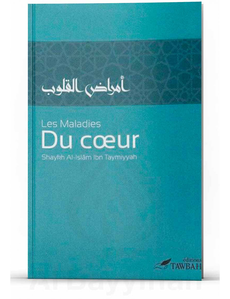 Les maladies du cœur - Ibn Taymiyyah - Tawbah - Éditions Tawbah