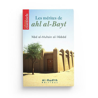 Les mérites de Ahl al - Bayt - 'Abd al - Muhsin al - 'Abbâd - éditions al - Hadîth Al - imen