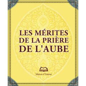 Les mérites de la prière de l’aube Maison d'Ennour Livres > Islam > Invocations (Dou'as) 9782752402080 Librairie Musulmane Al-imen