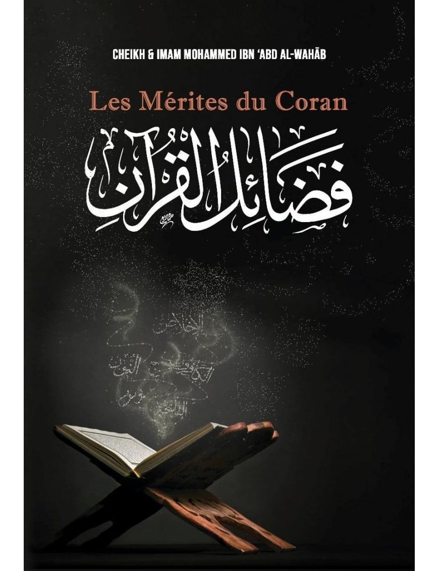 Les mérites du Coran - Mohammad Ibn ‘Abd Al-Wahhâb - Ibn Badis - Ibn Badis Éditions Ibn Badis Livre sur le Coran Tafsir 9791091925761 Librairie Musulmane Al-imen