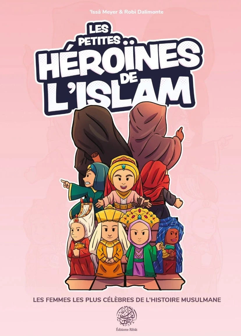 Les petites héroïnes de l’Islam d‘Issa Meyer Ribât Livre > Islam 9782491948443 Librairie Musulmane Al-imen