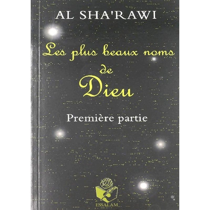 Les plus beaux noms de Dieu - 1ère partie - Al sha'rawi - Essalam Essalam Livre > Islam > Tawhid / Aqidah (Croyance) 9782910941550 Librairie Musulmane Al-imen