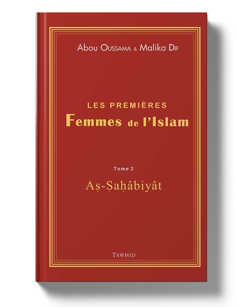 Les premières femmes de l'Islam<br /> (Tome 2) - Éditions Tawhid Tawhid Livre Islam Femme 9782848622378 Librairie Musulmane Al-imen