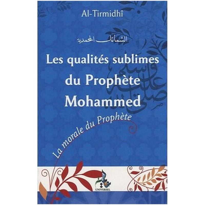 Les Qualités sublimes du Prophète Mohammed d'après Al-tirmidhî Universel Livre > Islam 9782911546198 Librairie Musulmane Al-imen