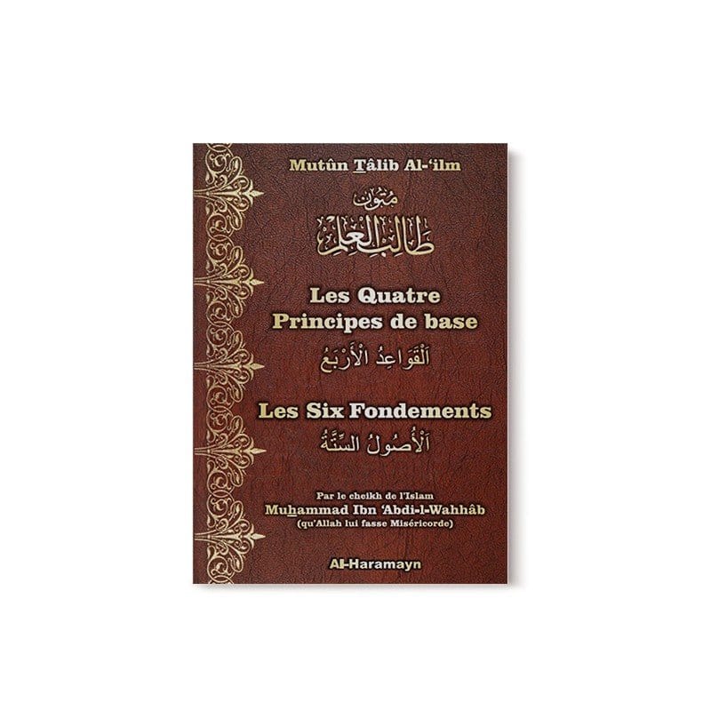 Les Quatre (4) Principes de base & Les Six (6) Fondements (Bilingue) Al-Haramayn Livre > Islam > Tawhid / Aqidah (Croyance) 9782371870215 Librairie Musulmane Al-imen