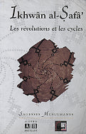 Les Révolutions et les Cycles — Ikhwan Al-Safa | Al Bouraq Al Bouraq Livre > Islam > Foi et Spiritualité 9782841610402 Librairie Musulmane Al-imen