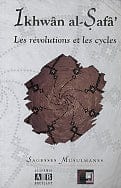 Les Révolutions et les Cycles — Ikhwân al-Safâ' | Éditions Al Bouraq Al Bouraq Livre > Islam > Foi et Spiritualité 9782841610402 Librairie Musulmane Al-imen
