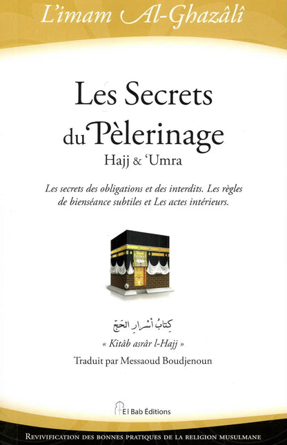 Les Secrets du Pèlerinage d'Abu Hamid Al - Ghazali Al - imen