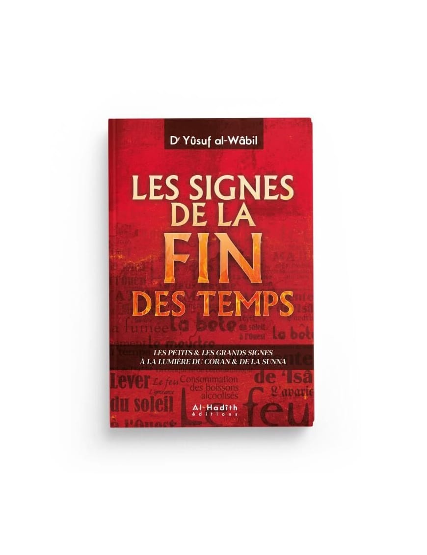Les signes de la fin des temps - dr Yûsuf al-Wâbil - al-Hadîth - Éditions Universel Universel Livre > Islam 9782369590293 Librairie Musulmane Al-imen
