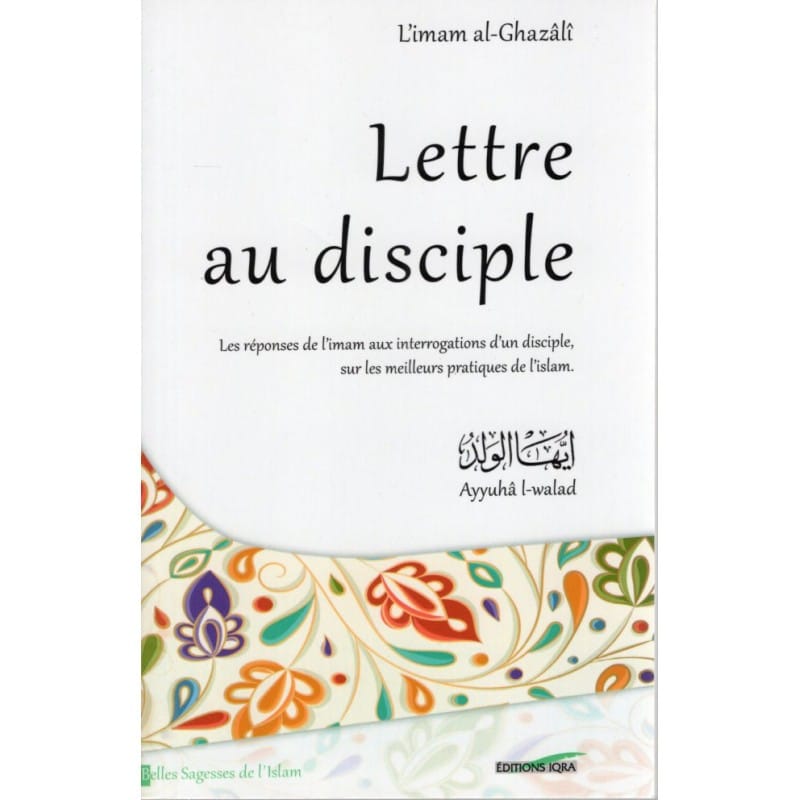Lettre Au Disciple D'après L'imam Al-Ghazâlî - Sana Sana Livres > Islam Librairie Musulmane Al-imen