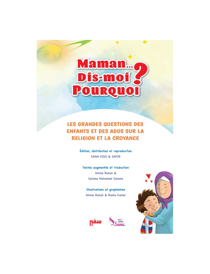 Maman, dis-moi pourquoi ? Les Grandes questions des enfants et des ados sur la religion l'Islam et la foi - Sana Sana Livre Islam Enfant 9782356337405 Librairie Musulmane Al-imen