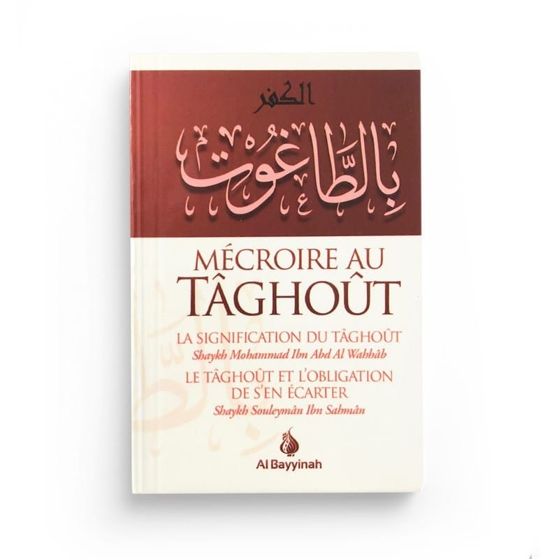 Mecroire au taghout - Cheikh Muhammed ibn abdel-wahhab / Suleyman ibn sahman (Souple) - Shaykh Mohammad Ibn Abd Al Wahhâb - Al-Bayyinah Al-Bayyinah Livres > Islam > Hadith 9782919455126 Librairie Musulmane Al-imen