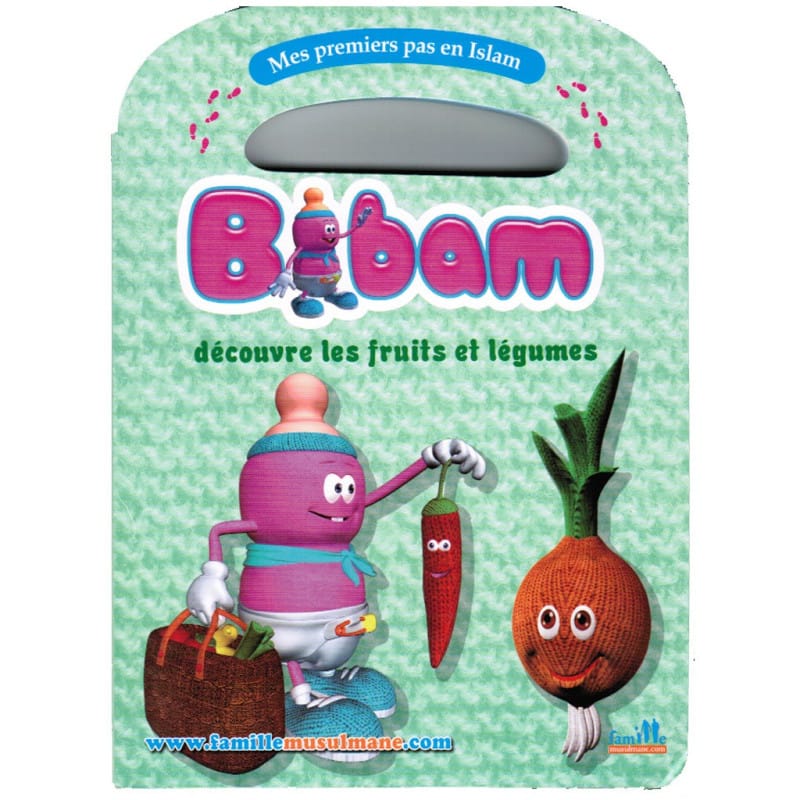 Mes premiers pas en Islam - Bibam découvre les fruits Sana Livre Islam Enfant 9782753600584 Librairie Musulmane Al-imen