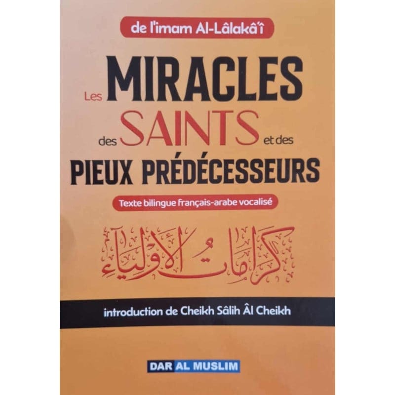 Miracles des Saints - Imam Al-Lâlakâ'i - Dar Al Muslim Dar Al-Muslim Livres > Islam Librairie Musulmane Al-imen