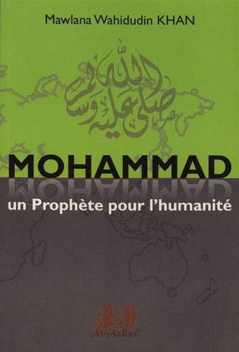 Mohammad - un prophète pour l'humanité de Wahiddudin Khan Al Azhar Livre > Islam > Biographie 9782911807282 Librairie Musulmane Al-imen