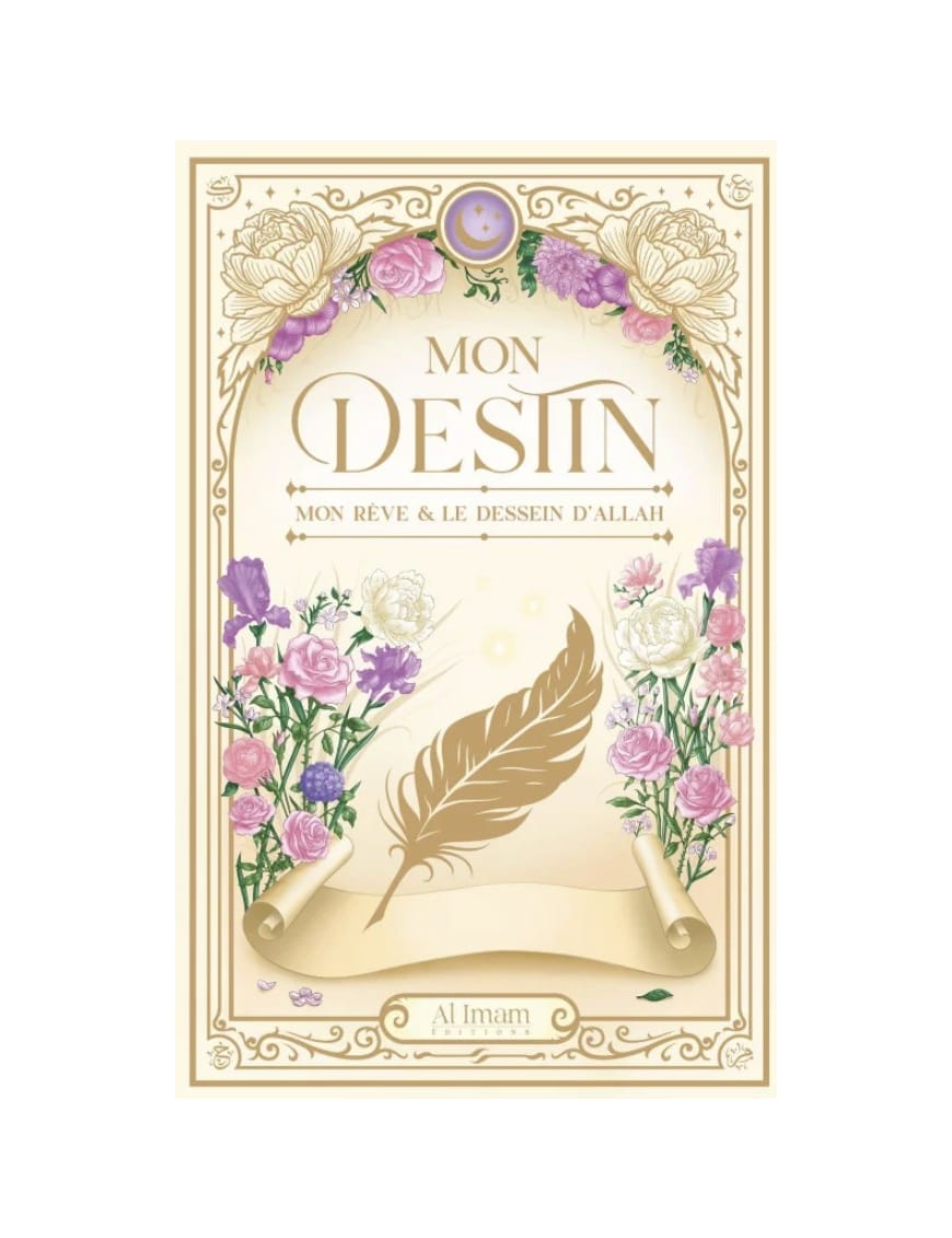 Mon destin, mon rêve et le dessein d'Allah | Éditions Al Imam Al Imam Livres > Islam 9782493631183 Librairie Musulmane Al-imen