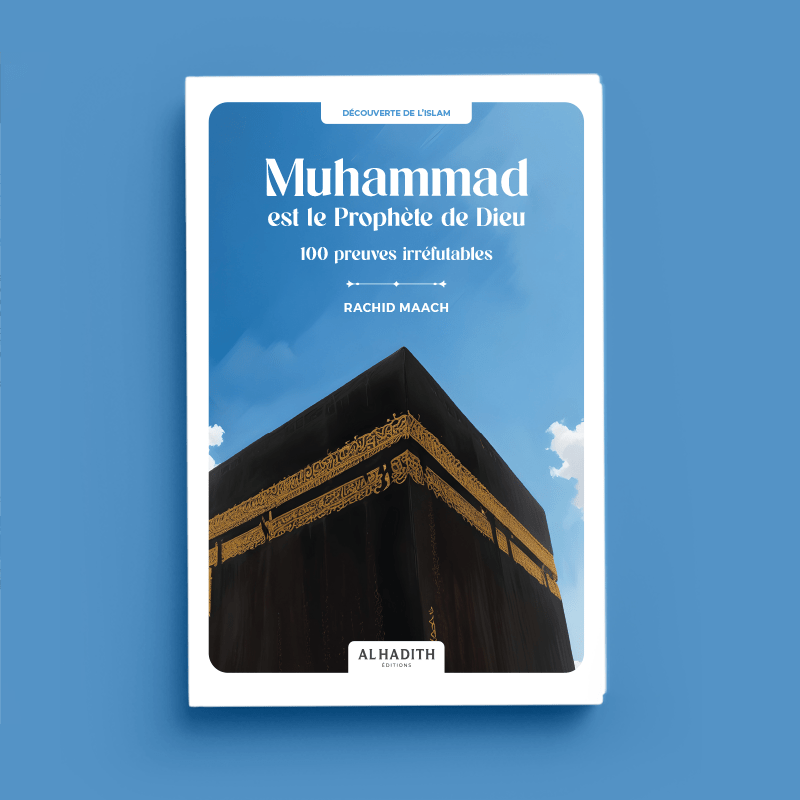 Muhammad est le Prophète de Dieu - 100 preuves irréfutables par Rachid Maach - Éditions Al - Hadîth disponible chez Al - imen