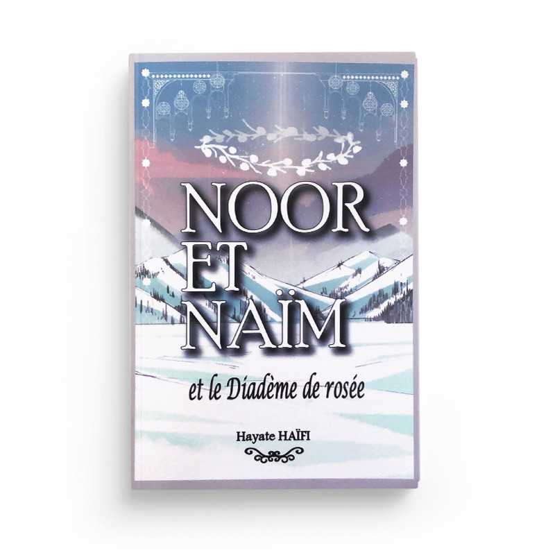 Noor et Naïm et le Diadème de rosée - Tome 2 - Hayate Haïfi - Livres par édition par Al - imen disponible chez Al - imen