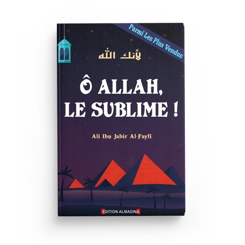 Ô Allah, Le Sublime! , d'Ali Ibn Jabir Al - Fayfi Al - imen