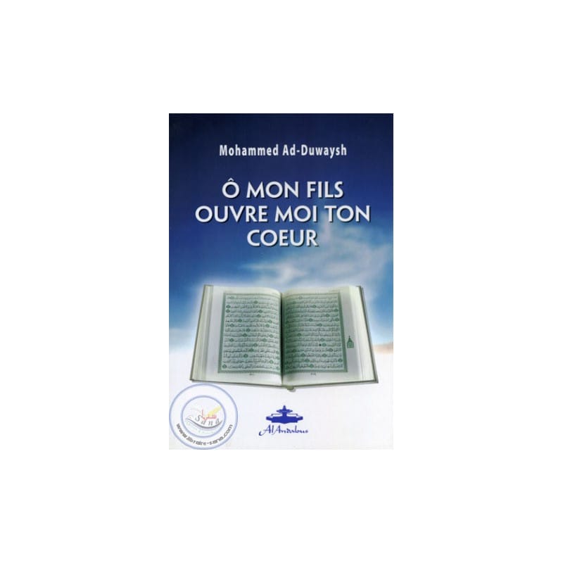O mon fils ouvre moi ton coeur - Guide Islam Puberté Sana Livre > Islam > Foi et Spiritualité 9782874470035 Librairie Musulmane Al-imen