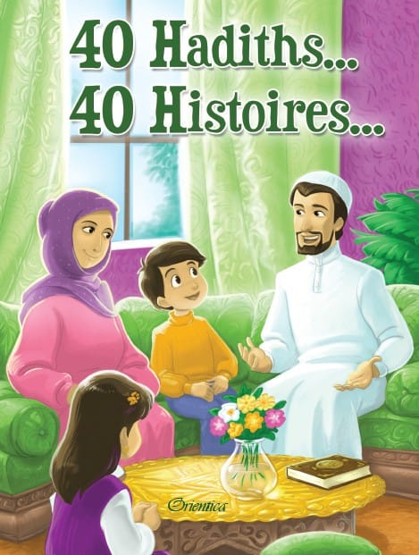 Pack Histoire : 40 Hadiths... 40 Histoires... + Les Histoires des Prophètes Racontés aux Enfants — Orientica | 2 Livres Islam Cartonnés Luxe Orientica Livre > Islam 9782492026072 Librairie Musulmane Al-imen