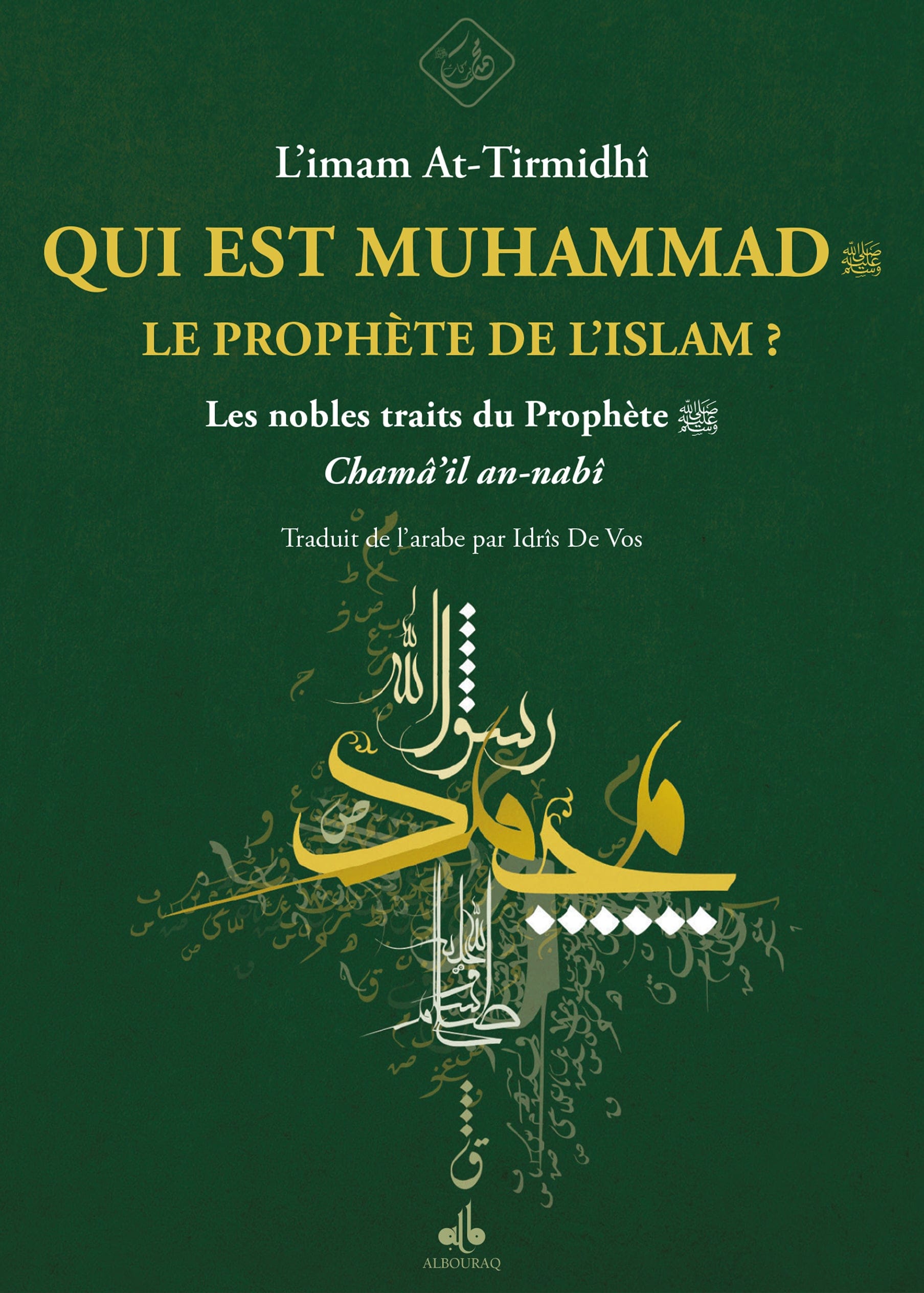 Qui est Muhammad, le prophète de l'islam ? — Al Hakim At Tirmidhi | Éditions Al Bouraq Al Bouraq Livre > Islam > Essai 9791022504690 Librairie Musulmane Al-imen
