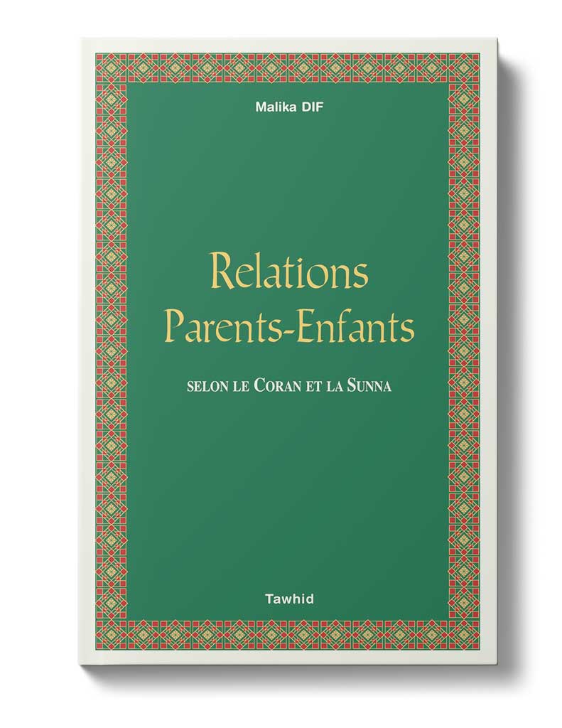 Relations Parents-Enfants - Éditions Tawhid Tawhid Livre Islam Mariage 9782848621555 Librairie Musulmane Al-imen