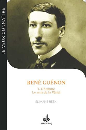 René Guénon 1. L'homme, Le sens de la vérité — Slimane Rezki Al Bouraq Livre > Islam > Biographie 9791022501446 Librairie Musulmane Al-imen