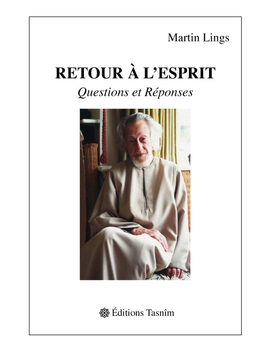 Retour à l'esprit - questions et réponses - Martin Lings - Tasnim - Éditions Tasnîm